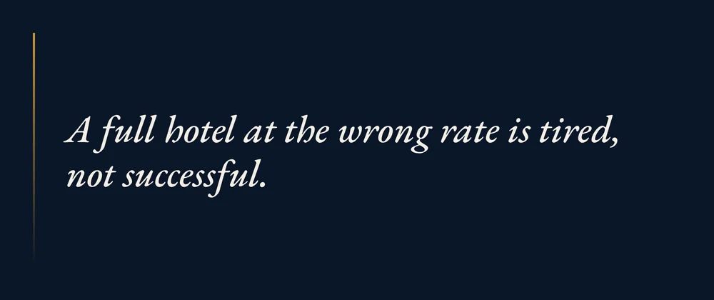 A full hotel at the wrong rate is tired, not successful